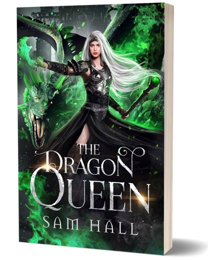 Book cover of 'The Dragon Queen' by Sam Hall featuring a woman with a dragon.