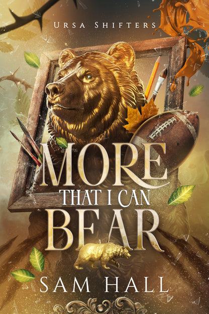 Book cover of 'More Than I Can Bear' by Sam Hall featuring a bear, a football, and a girl in a painting-like illustration with gold foil detailing and autumnal colors.